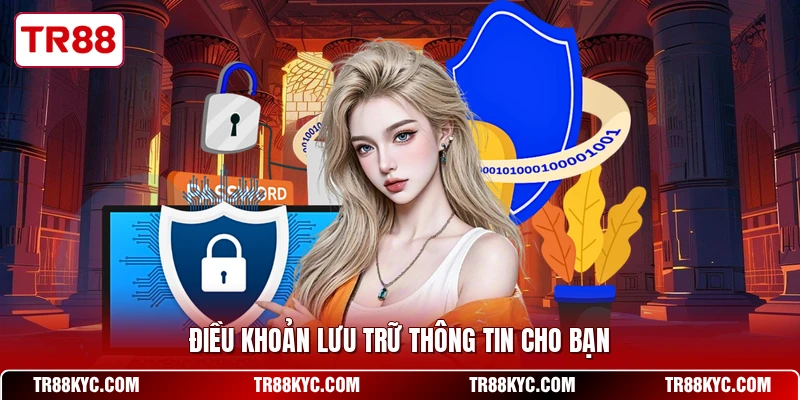 Điều khoản lưu trữ thông tin cho bạn 