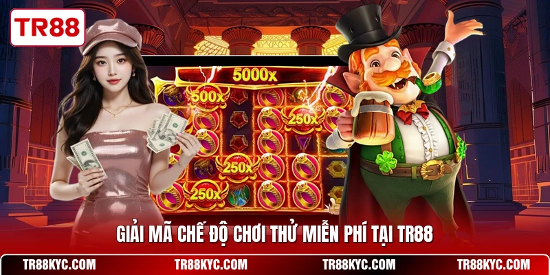 Giải mã chế độ chơi thử miễn phí tại TR88