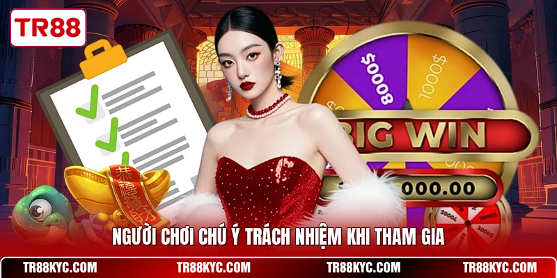 Người chơi chú ý trách nhiệm khi tham gia 