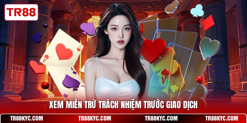 Xem miễn trừ trách nhiệm trước giao dịch